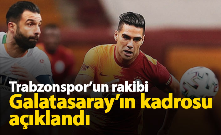 Galatasaray'ın Trabzonspor kadrosu belli oldu