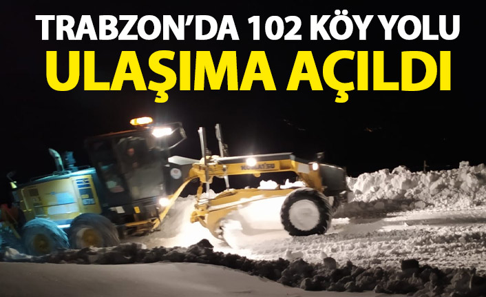 Trabzon'da 102 köy yolu ulaşıma açıldı