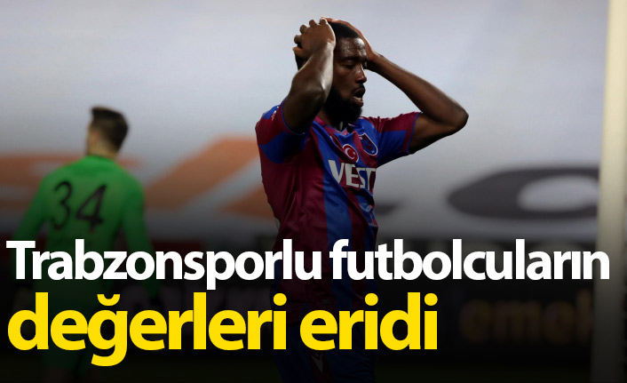 Trabzonsporlu futbolcuların değerleri eridi