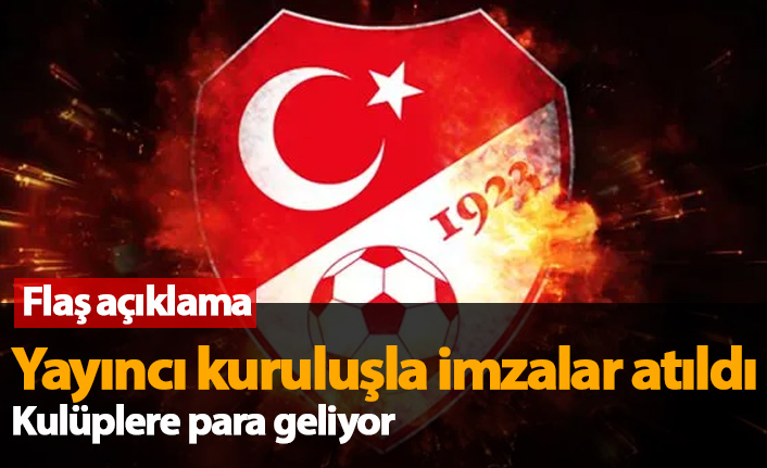 TFF yayıncı kuruluşla sözleşme imzaladı! Kulüplere para geliyor...