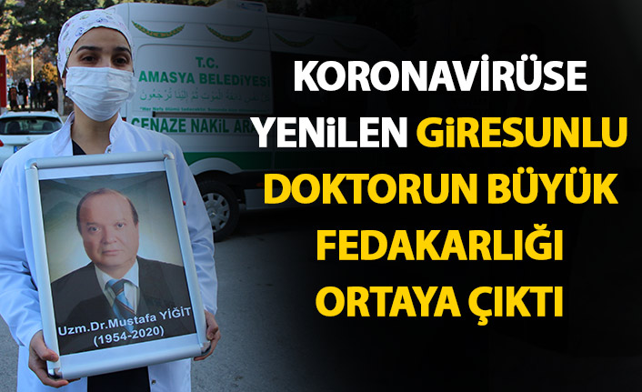 Koronavirüse yenilen Giresunlu doktorun büyük fedakarlığı ortaya çıktı