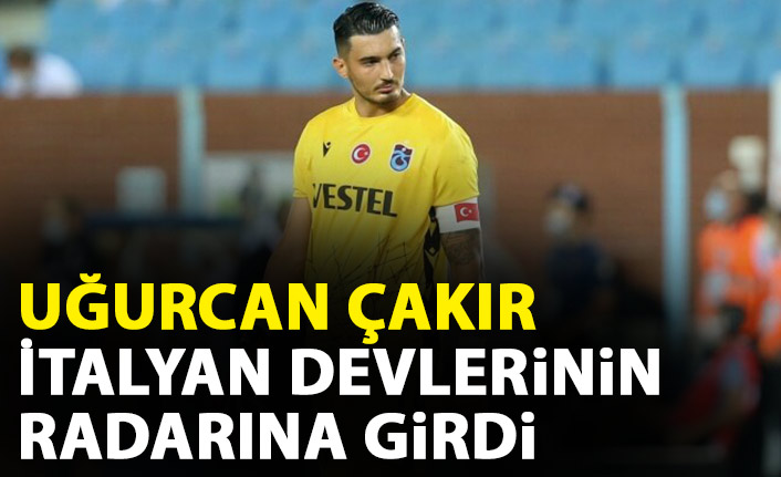 Uğurcan Çakır, iki İtalyan devinin gündeminde!