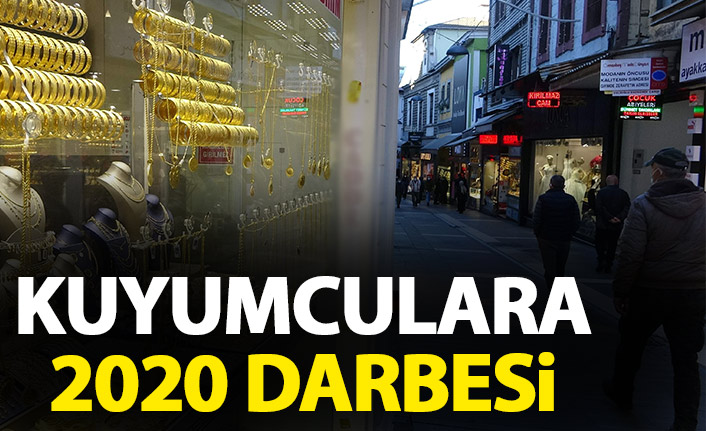 Kuyumculara 2020 darbesi