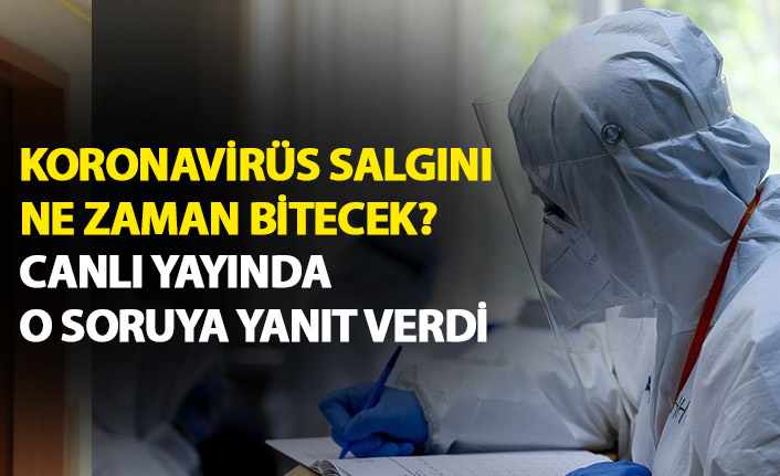 Koronavirüs salgını ne zaman bitecek? Merak edilen soruya cevap verdi