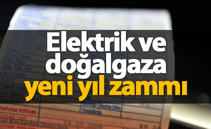 Elektrik ve doğalgaza zam