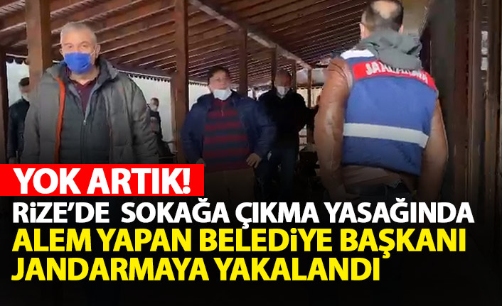 Rize'de belediye başkanı sokağa çıkma yasağına uymadı ceza yedi