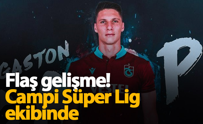 Flaş gelişme! Campi Süper Lig ekibinde