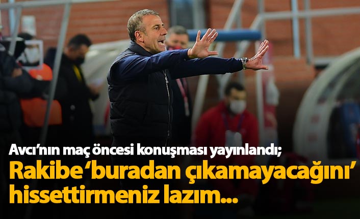 Avcı maç öncesi futbolcularını böyle motive etti