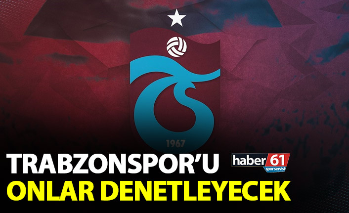 Trabzonspor'u onlar denetleyecek! Karar verildi