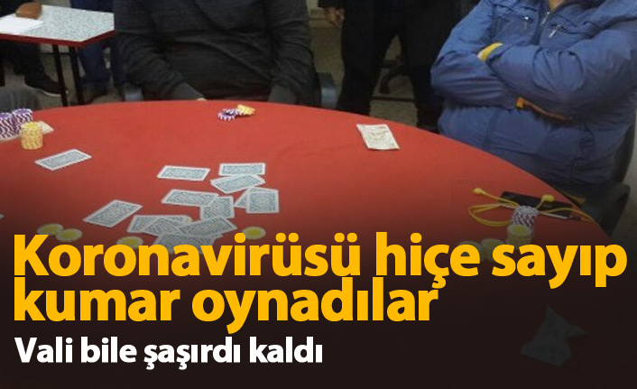 Koronavirüs hiçe sayıp kumar oynadılar