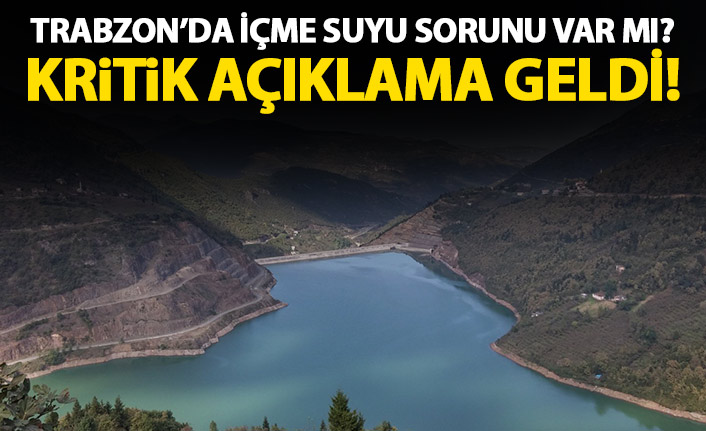 Trabzon'da içme suyu sorunu mu var? Zorluoğlu'ndan kritik açıklama!