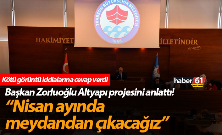 Başkan Zorluoğlu Altyapı projesini anlattı! “Nisan ayında meydandan çıkacağız”