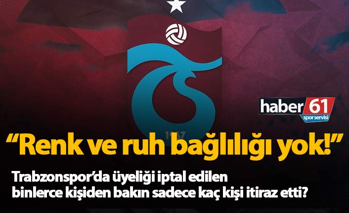 Trabzonspor üyeliği iptal edilen kaç kişi geri döndü?