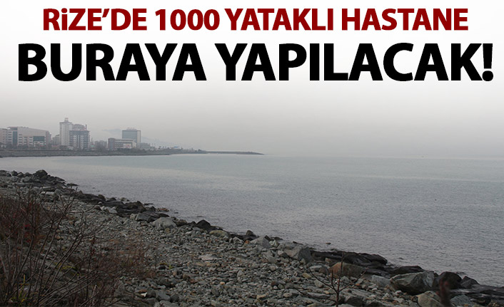 Rize'de deniz üstüne 1000 yataklı hastane