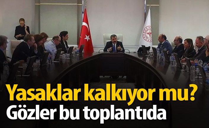 Yasaklar kalkacak mı? Gözler bu toplantıda