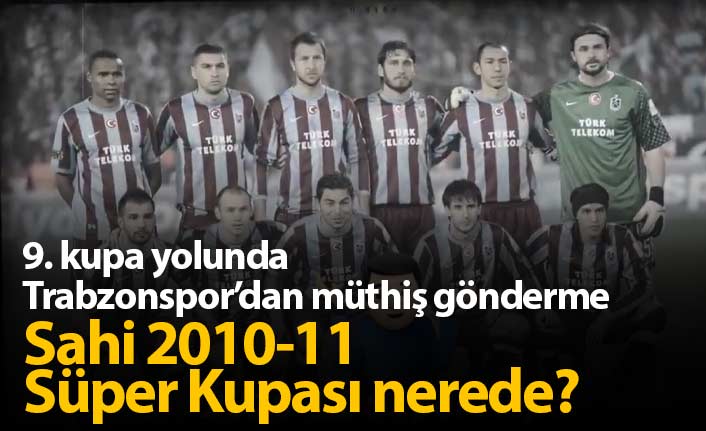 Trabzonspor’dan 9. Süper Kupa videosu! 2010 -2011 vurgusu!