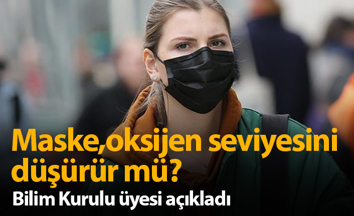 Maske oksijen seviyesini düşürür mü? Açıklama geldi