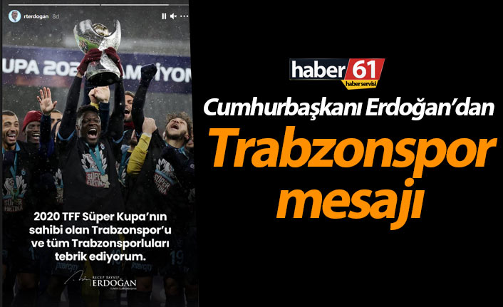 Cumhurbaşkanı Erdoğan'dan Trabzonspor mesajı