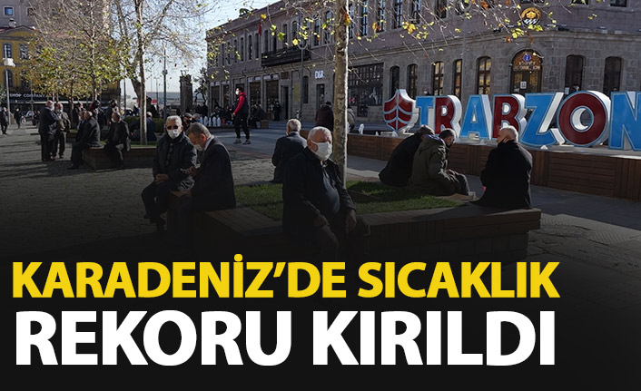 Karadeniz'de sıcaklık rekoru kırıldı