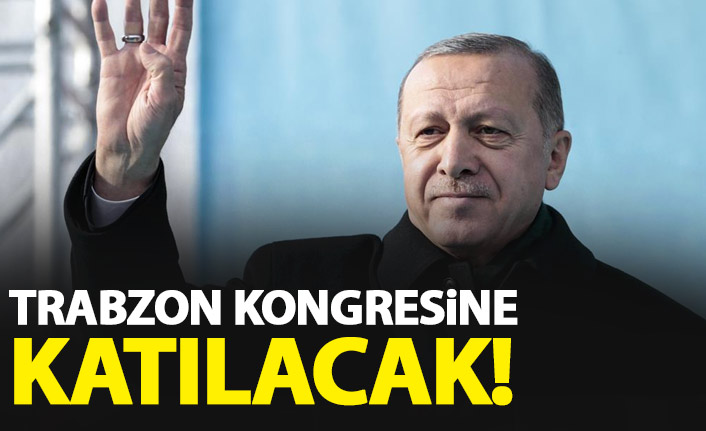 Cumhurbaşkanı Erdoğan Trabzon Kongresine katılacak