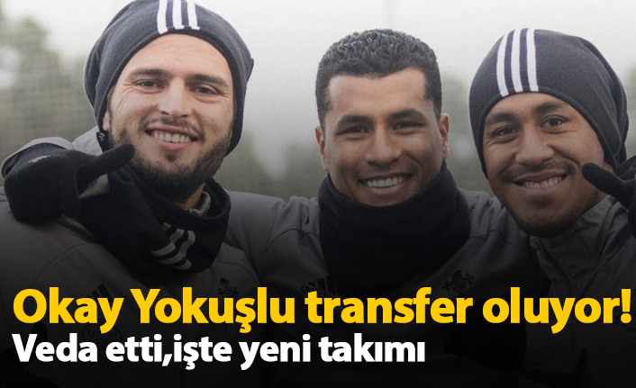 Okay Yokuşlu transfer oluyor