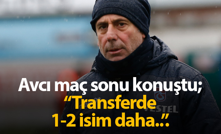 Avcı'dan maç sonu açıklama: Transferde 1-2 isim daha...