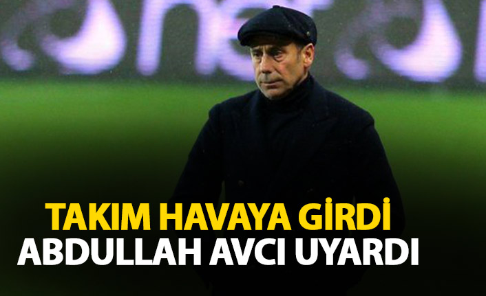 Takım havaya girdi Abdullah Avcı uyardı!