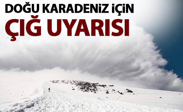 Doğu Karadeniz için çığ uyarısı yapıldı