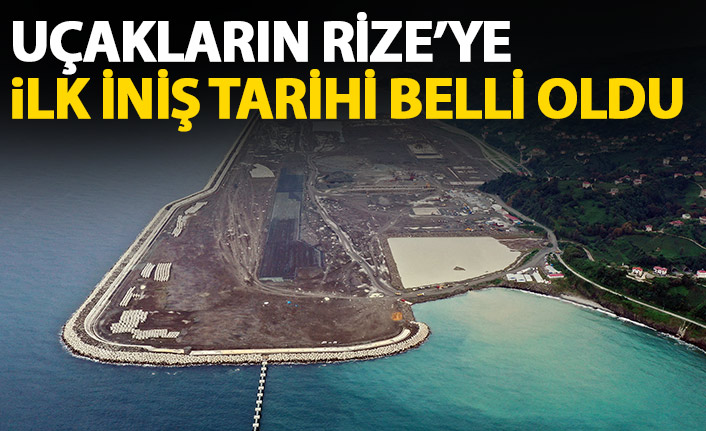 Uçakların Rize'ye ilk iniş tarihi belli oldu