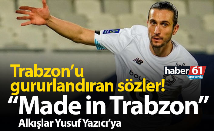 Lille'den Yusuf paylaşımı: Made in Trabzon