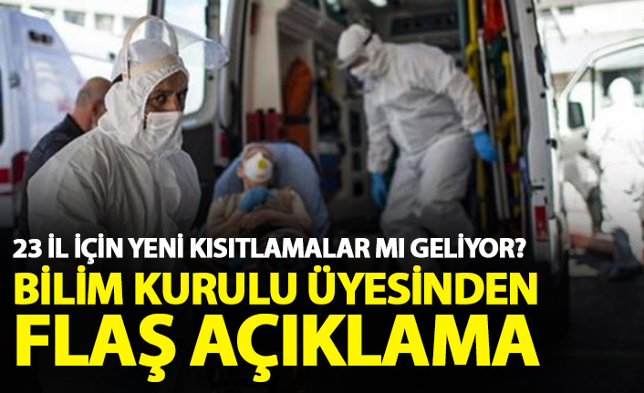 Bilim Kurulu üyesinden açıklama: 23 il için yeni kısıtlama gelebilir!