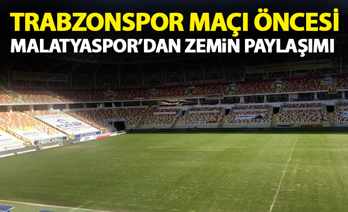 Yeni Malatyaspor saha zeminini paylaştı