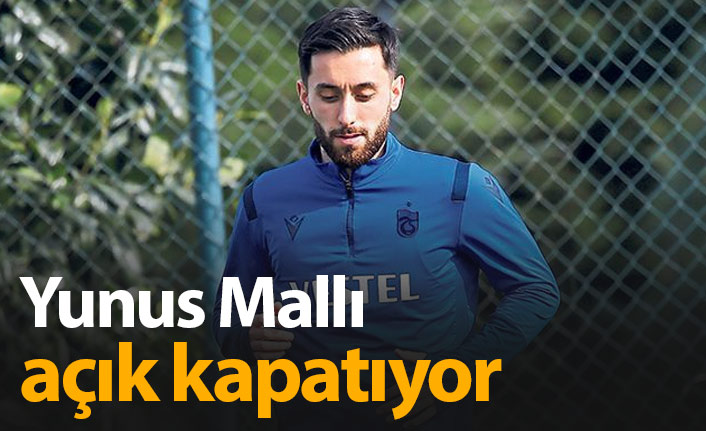 Yunus Mallı açık kapatıyor