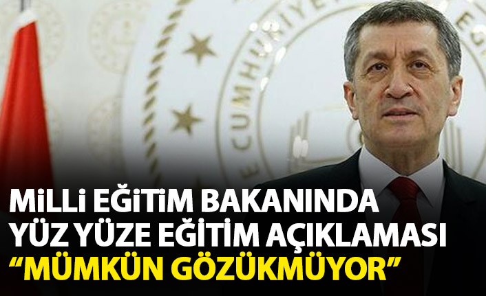 Milli Eğitim Bakanı Selçuk'tan 'yüz yüze eğitim' açıklaması: Mümkün gözükmüyor