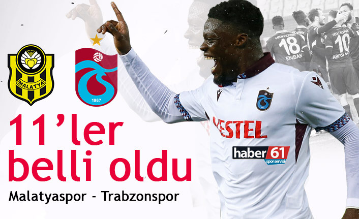 Malatyaspor Trabzonspor maçının 11'leri açıklandı