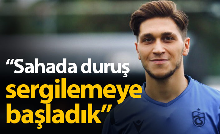 Safa Kınalı: Sahada bir duruş sergilemeye başladık