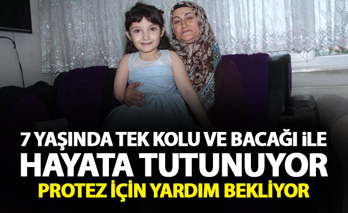 7 yaşında tek kolu ve bacağı ile hayata tutunuyor! Protez için destek bekliyor