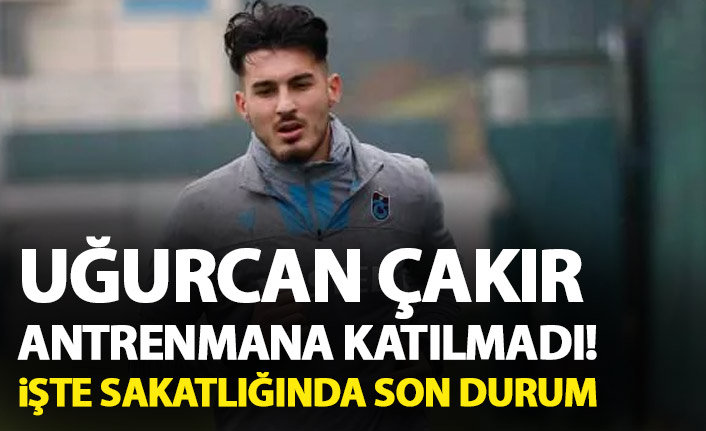 Trabzonspor’da Uğurcan Çakır antrenmana katılmadı