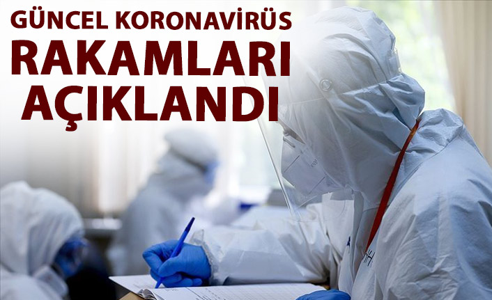 Güncel koronavirüs rakamları açıklandı