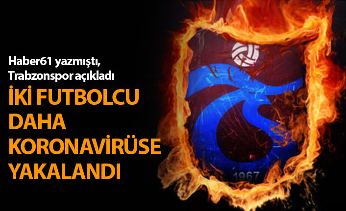 Haber61 yazmıştı, Trabzonspor koronavirüs şokunu duyurdu