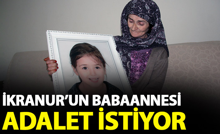 İkranur'un babaannesi Nihal Tirsi adaletin yerini bulmasını istiyor