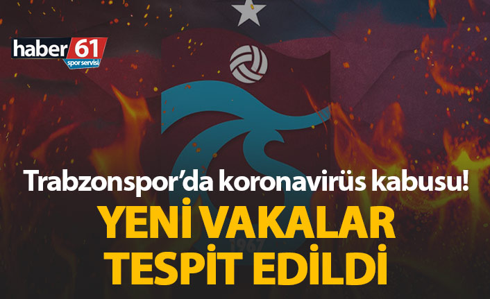 Trabzonspor'da koronavirüs kabusu! Yeni vakalar...