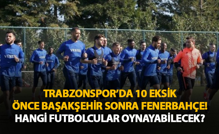 Trabzonspor'da 10 eksik! Ne zaman sahaya dönecekler?