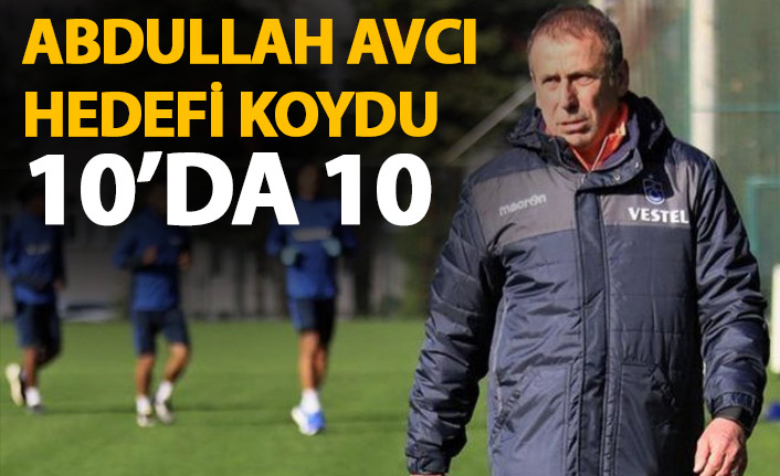 Abdullah Avcı hedefi koydu!