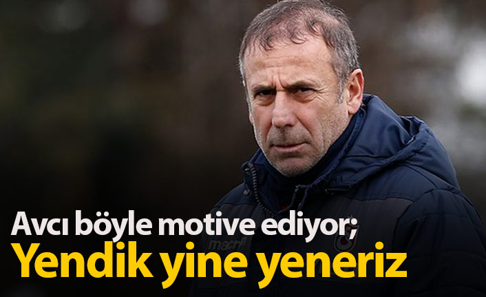 Avcı böyle motive ediyor: Yendik yine yeneriz