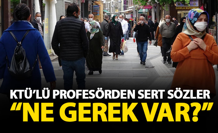 KTÜ'lü profesörden sert sözler: Ne gerek var?