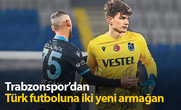 Trabzonspor'dan Türk futboluna iki yeni armağan