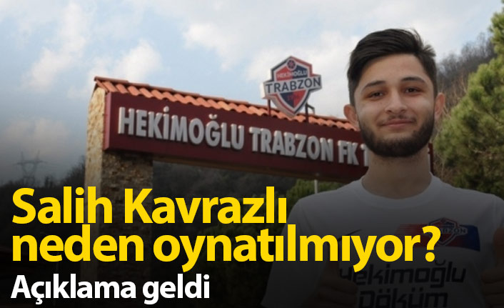 Salih Kavrazlı neden oynatılmıyor? Açıklama geldi