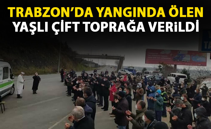 Yangında vefat eden çift toprağa verildi