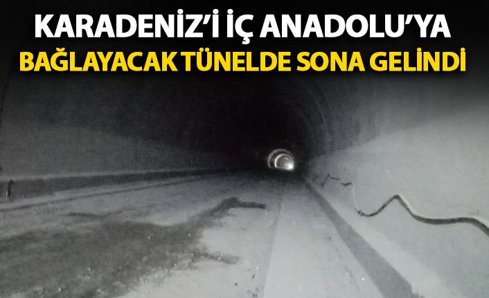 Karadeniz'i İç Anadolu'ya bağlayacak tünelde sona gelindi